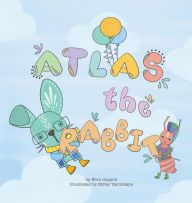 Title: Atlas the Rabbit, Author: Ebru Caparti