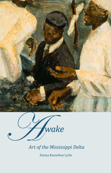 AWAKE, Art of the Mississippi Delta