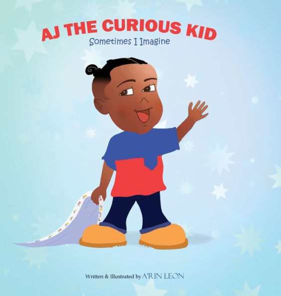 AJ The Curious Kid: Sometimes I Imagine
