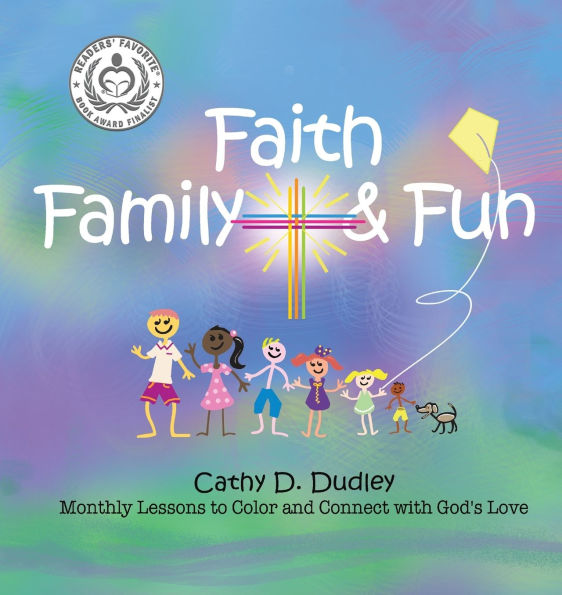 Faith, Family, & Fun: Monthly Lessons to Color and Connect with God's Love