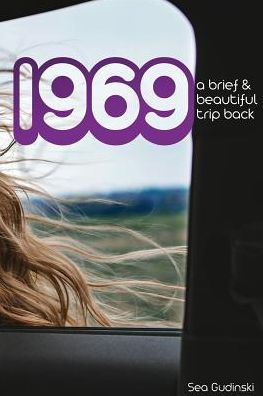 1969: A Brief and Beautiful Trip Back