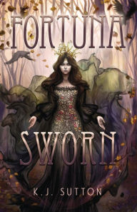 Title: Fortuna Sworn, Author: K J Sutton