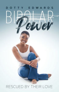 Title: BiPower - Rescued By Their Love, Author: Dorethea A Edwards