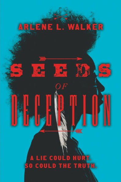 Seeds of Deception: A lie could hurt. So could the truth.