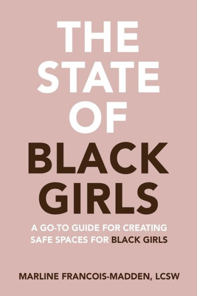 The State of Black Girls: A go-to guide for creating safe spaces for Black girls