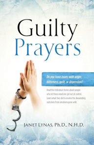 Title: Guilty Prayers, Author: Janet Ann Lynas Westley