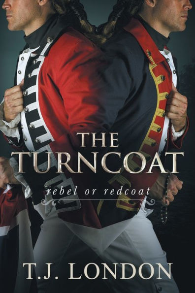 The Turncoat: Book #3 The Rebels and Redcoats Saga