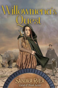 Title: Willowmena's Quest: Land of Bleak series, Author: Sandra a Rhea