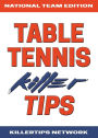 Table Tennis Killer Tips: National Team Edition