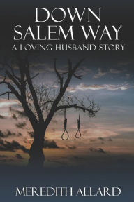 Title: Down Salem Way: A Loving Husband Story, Author: Meredith Allard