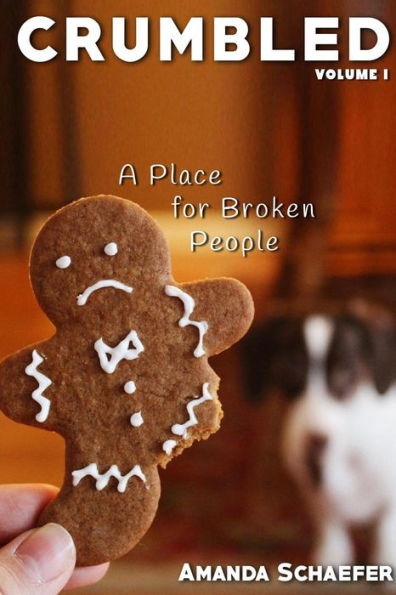 Crumbled: A Place for Broken People