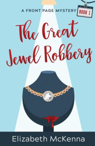Title: The Great Jewel Robbery, Author: Elizabeth McKenna