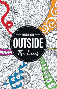 Title: Outside the Lines: Coloring Book, Author: Charu Jain
