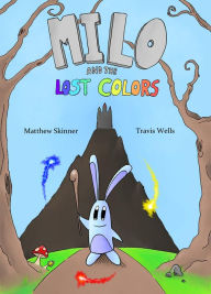 Title: Milo and the Lost Colors, Author: Matthew James Skinner