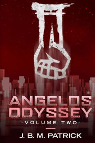 Title: Angelos Odyssey: Volume Two, Author: Joshua Brian Patrick