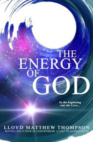 Title: The Energy of God, Author: Lloyd Matthew Thompson