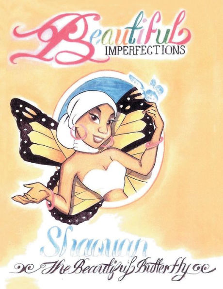 Beautiful Imperfections Shaquan, The Beautiful Butterfly