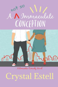 Free ebook books download A Not So Immaculate Conception 9780578512402 by Crystal Estell 