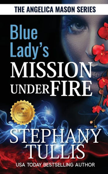 Blue Lady's Mission Under Fire: A Story of Love, Life & Survival