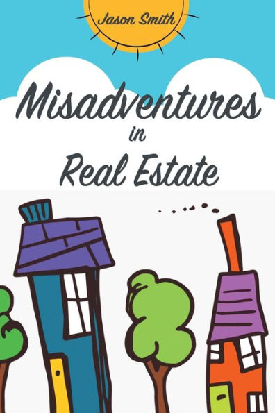 Misadventures Real Estate