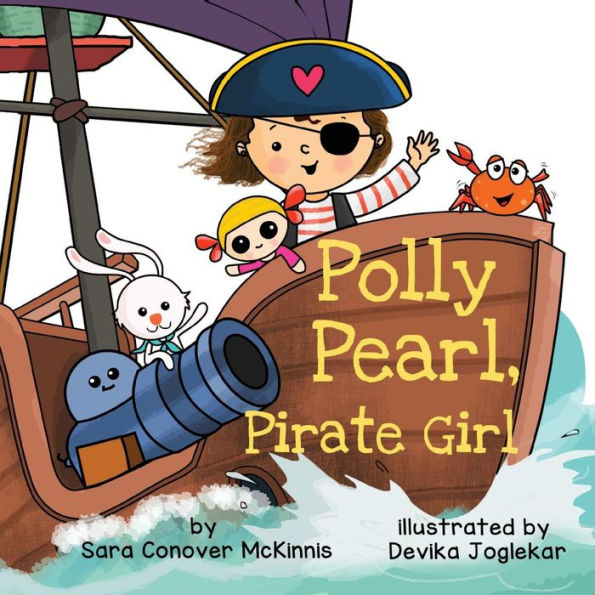 Polly Pearl, Pirate Girl by Sara Conover McKinnis, Devika Joglekar ...