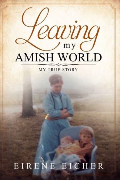 Leaving My Amish World: True Story