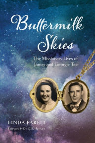 Title: Buttermilk Skies: The Missionary Lives of James and Georgie Teel, Author: Linda Farell