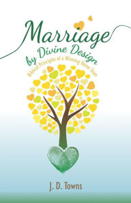 Title: Marriage by Divine Design: Biblical Principles of a Winning Home Team, Author: Tasha D Towns