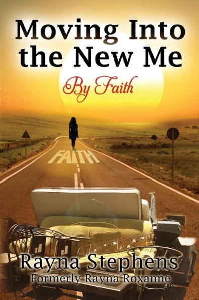 Moving Into The New Me: By Faith