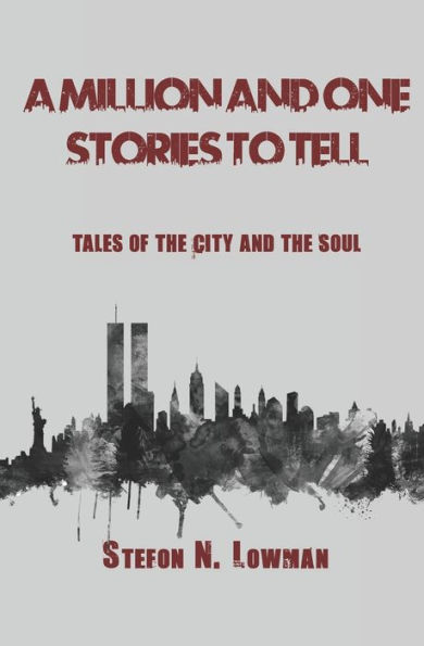 A Million And One Stories To Tell: Tales Of The City And The Soul