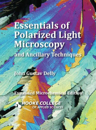 Title: Essentials of Polarized Light Microscopy and Ancillary Techniques, Author: John Gustav Delly