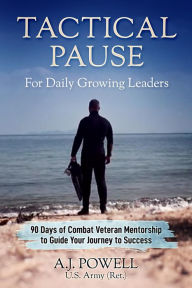 Title: Tactical Pause: For Daily Growing Leaders, Author: A.J. POWELL