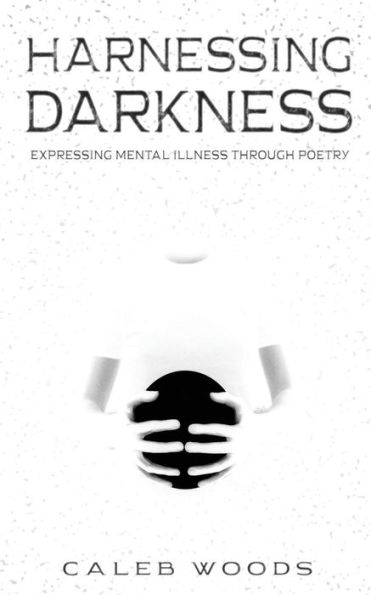 Harnessing Darkness: Expressing Mental Illness Through Poetry