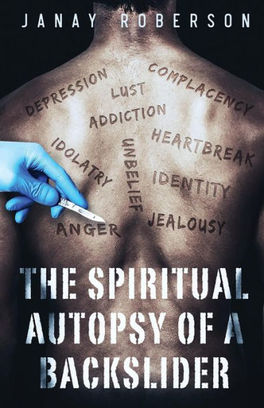 The Spiritual Autopsy of a Backslider