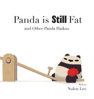 Title: Panda is Still Fat: And Other Panda Haikus, Author: Nolen Lee