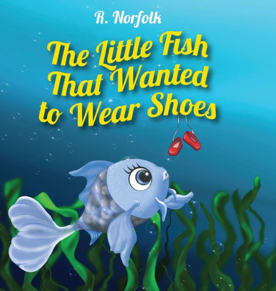 The Little Fish That Wanted To Wear Shoes