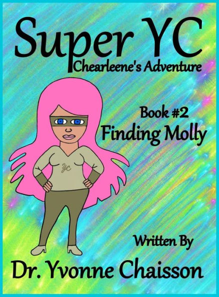 Super YC Chearleene's Adventure: Finding Molly