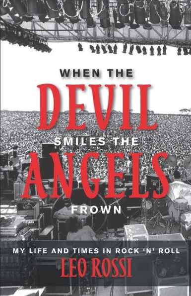 When the Devil Smiles the Angels Frown: My Life and Times in Rock 'n' Roll