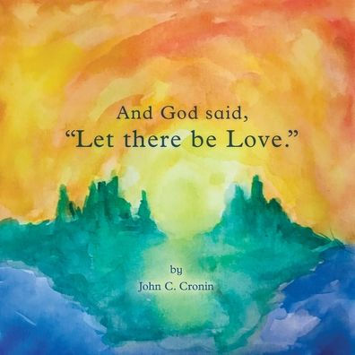 And God Said, "Let There Be Love."