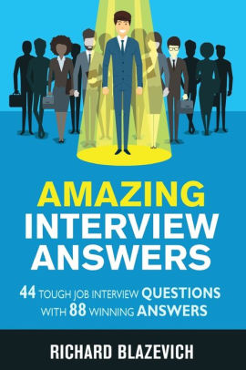 Amazing Interview Answers 44 Tough Job Interview Questions With