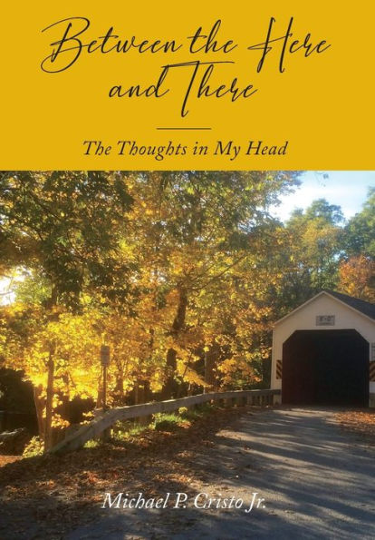 Between the Here and There: The Thoughts in My Head