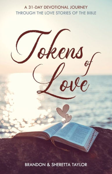 Tokens of Love: A 31-Day Devotional Journey Through the Love Stories Bible