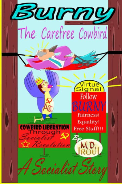 Burny The Carefree Cowbird: A Socialist Story