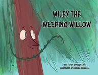 Title: Wiley The Weeping Willow, Author: Vanessa Kaye
