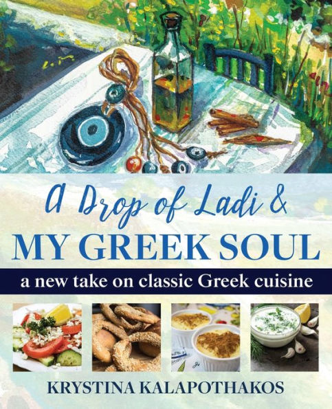 A Drop of Ladi & My Greek Soul: A New Take on Classic Greek Cuisine