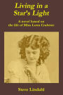 Living in a Star's Light: A novel based on the life of Miss Lotta Crabtree