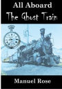 All Aboard The Ghost Train