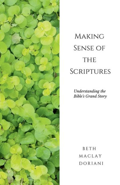 Making Sense of the Scriptures: Understanding the Bible's Grand Story