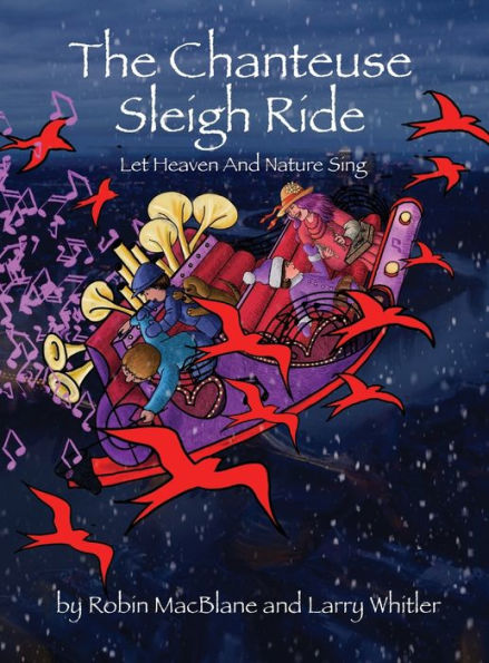 The Chanteuse Sleigh Ride: Let Heaven And Nature Sing