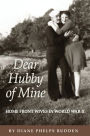 Dear Hubby of Mine: Home Front Wives of World War II